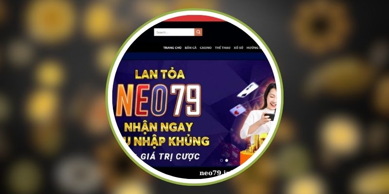 NEO79 - Nhà Cái Đổi Thưởng Hấp Dẫn Nhất Hiện Nay 27 Khái quát về nhà cái xanh chín NEO79