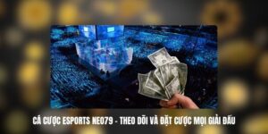 Cá Cược Esports NEO79