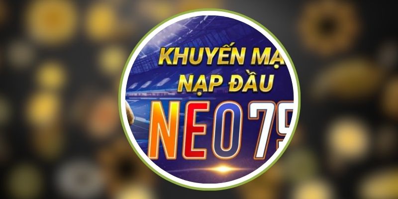 Hướng dẫn cách tham gia khuyến mãi NEO79